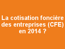 CFE 2014 pour auto entrepreneur : Paiement ou Exonération ?