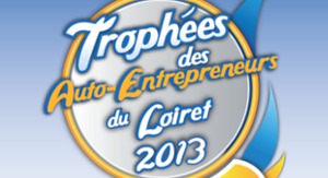 Cérémonie des Trophées Auto Entrepreneurs du Loiret 2013